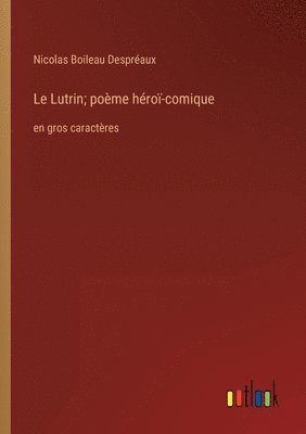 bokomslag Le Lutrin; poeme heroi-comique