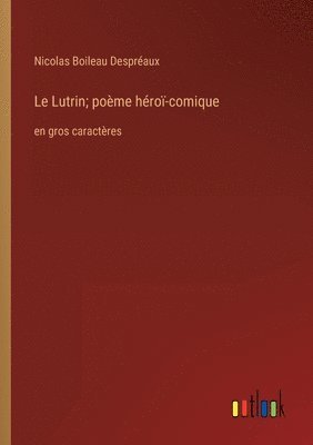 Nicolas Boileau Despréaux - Lutrin; poème héroï-comique, Häftad