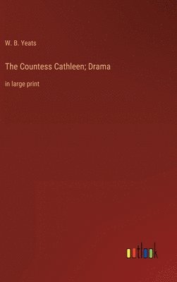 bokomslag The Countess Cathleen; Drama