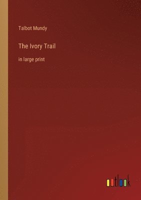 The Ivory Trail 1