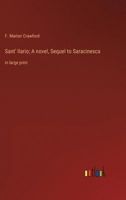 Sant' Ilario; A novel, Sequel to Saracinesca 1