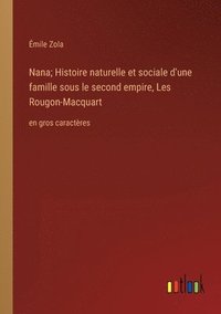 bokomslag Nana; Histoire naturelle et sociale d'une famille sous le second empire, Les Rougon-Macquart