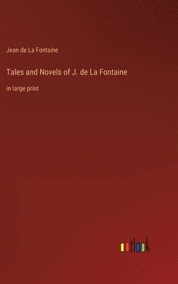 Tales and Novels of J. de La Fontaine