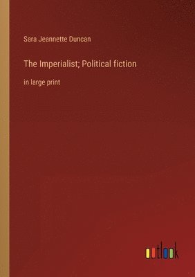 bokomslag The Imperialist; Political fiction