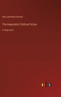 bokomslag The Imperialist; Political fiction