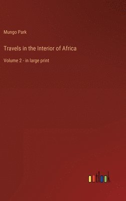 bokomslag Travels in the Interior of Africa