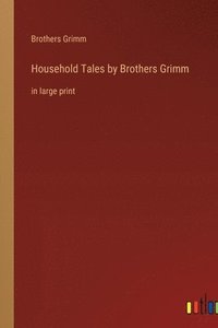 bokomslag Household Tales by Brothers Grimm