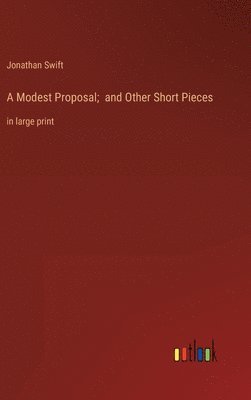 bokomslag Modest Proposal; and Other Short Pieces