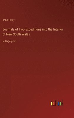 bokomslag Journals of Two Expeditions into the Interior of New South Wales