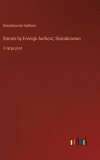 bokomslag Stories by Foreign Authors; Scandinavian