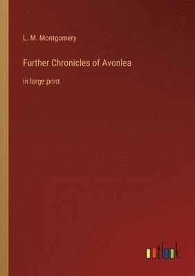 bokomslag Further Chronicles of Avonlea