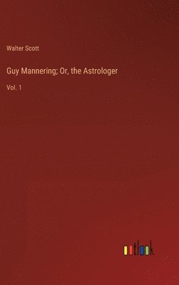 bokomslag Guy Mannering; Or, the Astrologer