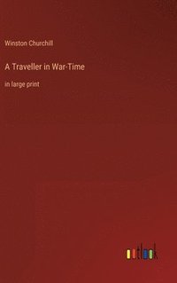 bokomslag A Traveller in War-Time