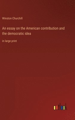 bokomslag essay on the American contribution and the democratic idea