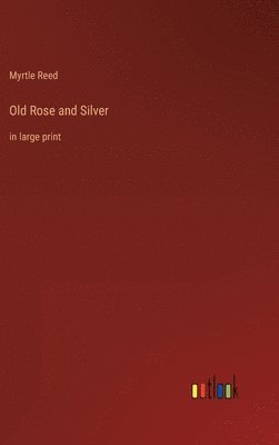 Old Rose and Silver