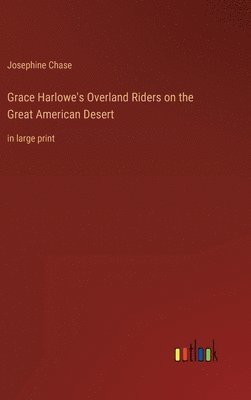 bokomslag Grace Harlowe's Overland Riders on the Great American Desert