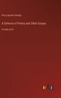 bokomslag A Defence of Poetry and Other Essays