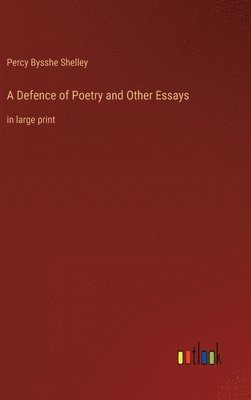 bokomslag Defence of Poetry and Other Essays
