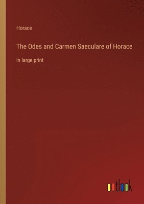 bokomslag The Odes and Carmen Saeculare of Horace