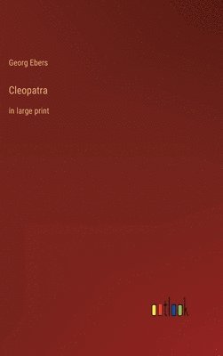 Georg Ebers - Cleopatra, Inbunden