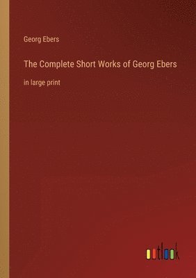 bokomslag Complete Short Works of Georg Ebers
