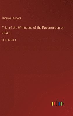 bokomslag Trial of the Witnesses of the Resurrection of Jesus