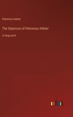 The Satyricon of Petronius Arbiter 1