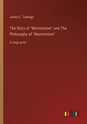 Story of Mormonism and The Philosophy of Mormonism