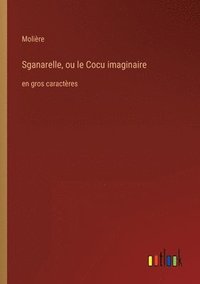 bokomslag Sganarelle, ou le Cocu imaginaire