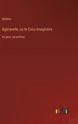 bokomslag Sganarelle, ou le Cocu imaginaire