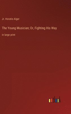 Young Musician; Or, Fighting His Way