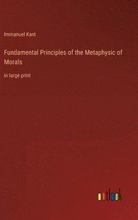 bokomslag Fundamental Principles of the Metaphysic of Morals