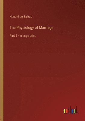 The Physiology of Marriage 1