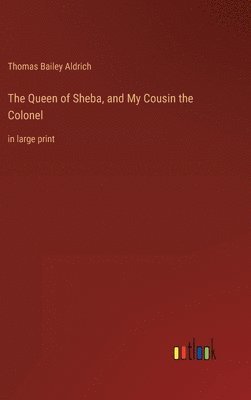 The Queen of Sheba, and My Cousin the Colonel 1