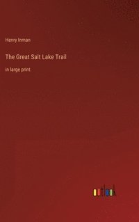 bokomslag The Great Salt Lake Trail