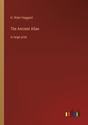 H Rider Haggard, H. Rider Haggard - Ancient Allan, Häftad