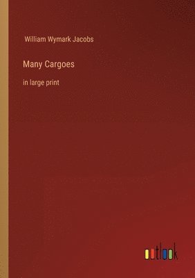 William Wymark Jacobs, William Wymark Jacobs - Many Cargoes, Häftad