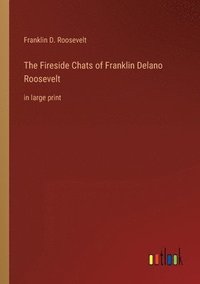 bokomslag The Fireside Chats of Franklin Delano Roosevelt