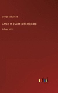 bokomslag Annals of a Quiet Neighbourhood