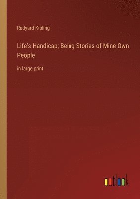 Life's Handicap; Being Stories of Mine Own People