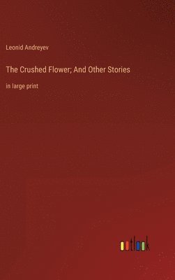 bokomslag The Crushed Flower; And Other Stories