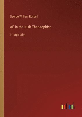 AE in the Irish Theosophist 1