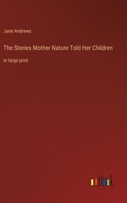 bokomslag Stories Mother Nature Told Her Children