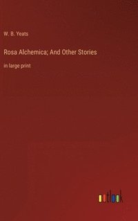 bokomslag Rosa Alchemica; And Other Stories