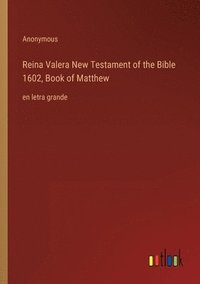 bokomslag Reina Valera New Testament of the Bible 1602, Book of Matthew