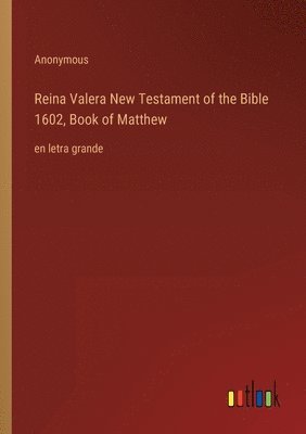 Reina Valera New Testament of the Bible 1602, Book of Matthew 1