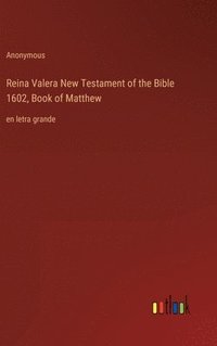 bokomslag Reina Valera New Testament of the Bible 1602, Book of Matthew