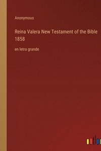 bokomslag Reina Valera New Testament of the Bible 1858