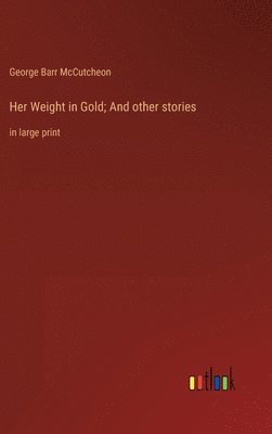 Her Weight in Gold; And other stories 1