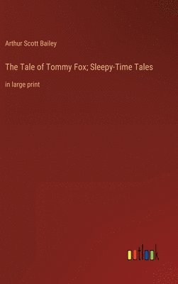 The Tale of Tommy Fox; Sleepy-Time Tales 1